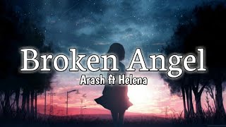 Arash ft Helena  Broken Angel lyrics Full English Version [upl. by Alix]