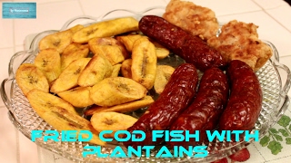 FRIED COD FISH WITH PLANTAINSBACALAO FRITO CON PLATANOS [upl. by Adnylam]