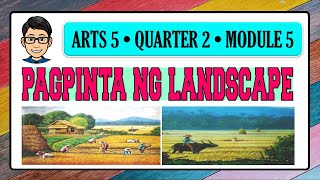 ARTS 5 QUARTER 2 MODULE 5  PAGPINTA NG LANDSCAPE  SIR JONATHAN GARCIA [upl. by Sayce]