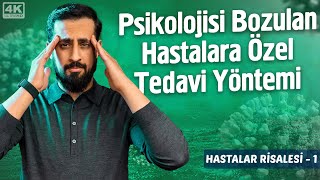 Psikolojisi Bozulan Hastalara Özel Tedavi Yöntemi  Hastalar Risalesi 1  Musibet Zamanı Uzundur [upl. by Nolyarg427]