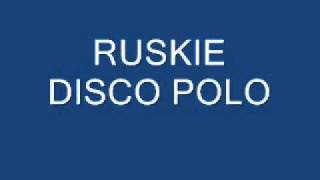 RUSKIE DISCO POLO [upl. by Bred]