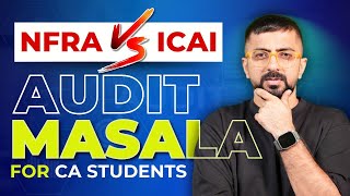 NFRA Vs ICAI  Audit Masala for CA Students and CAs  Neeraj Arora [upl. by Edbert]