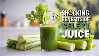 5 Shocking Celery Juice Benefits You Never Knew  What Happens When You Drink Celery Juice Every Day [upl. by Aillicirp]