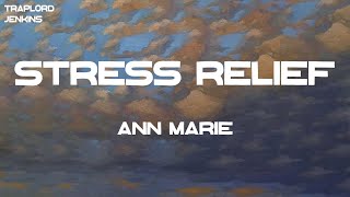 Ann Marie  Stress Relief with G Herbo Lyrics [upl. by Cirala]