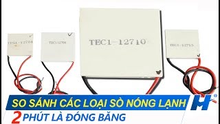 So Sánh Các Loại SÒ NÓNG LẠNH  Module TEC1  Lạnh Gì Mà Nhanh Thế [upl. by Ydasahc]