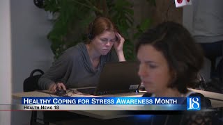 Health News 18 Healthy Coping for Stress Awareness Month [upl. by Kurth]