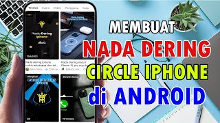 Cara Bikin Nada Dering Lingkaran Keren di HP Android Mudah dan Cepat [upl. by Lubin]