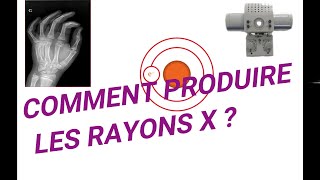 Comprendre Facilement Comment Produire les Rayons X Bases Physiques Radiologie et Imagerie Médicale [upl. by Sara-Ann]