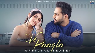 Ve Paagla Teaser  Preetinder  Isha Malviya  Rajat Nagpal  Param  Anshul Garg [upl. by Atreb]