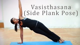 How to do Vasisthasana Side Plank Pose [upl. by Rehpotsrihc762]