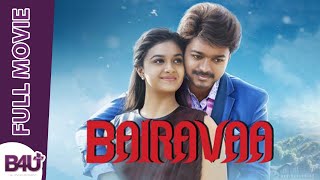 BAIRAVAA  Full movie  Vijay keerthy suresh jagapati babu  B4U Plus [upl. by Awuhsoj711]