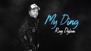 Ray Dylan  My Ding [upl. by Llehsor]