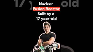 17YearOld Builds Nuclear Fusion Reactor STEM shorts [upl. by Sandry]