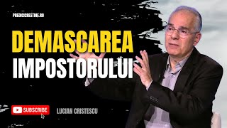 Lucian Cristescu  Demascarea Impostorului  predici creștine [upl. by Thay847]