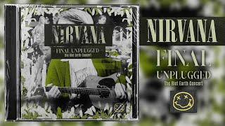 Nirvana  Final Unplugged The Riot Earth Concert ²³ [upl. by Yar]