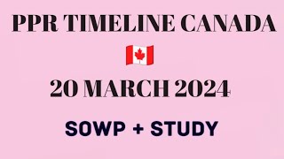 PPR timeline Canada 🇨🇦 SOWP  STUDY PPR  20 MARCH 24 [upl. by Harewood]