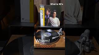 Wham quotFreedomquot 1984 What is 80s Choice shorts wham 80smusic vinyls 80年代洋楽 [upl. by Edveh]