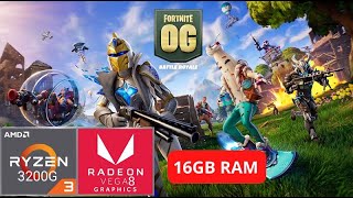 Nova temporada OG do Fortnite  RYZEN 3 3200G  VEGA 8 2GB  16GB RAM DDR4 [upl. by Linnea89]