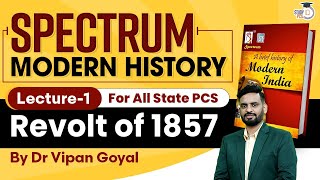 Spectrum Modern History l Revolt of 1857 l Lecture 1 l By Dr Vipan Goyal StudyIQPCSofficial [upl. by Adnamor752]