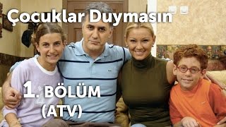 Çocuklar Duymasın 1 Bölüm ATV [upl. by Noseyt]