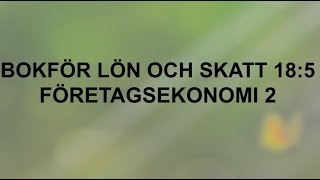 Bokför lön och skatt 185  Företagsekonomi 2 🍀🌸 [upl. by Dleifyar]