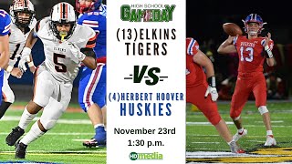 High School Football Playoffs on Gameday 13 Elkins vs 4 Herbert Hoover [upl. by Nerag772]