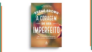 Audiolivro completo  A CORAGEM DE SER IMPERFEITO  Brené Brown Audiobook [upl. by Nedle36]