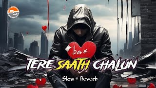 तेरे साथ चलूं  Tere Saath Chalun  Sajan Sagar Remix  slowedandreverb bollywood 🙎🙅‍♂️ [upl. by Lilias573]