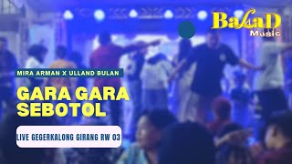 Gara gara Sebotol Minuman  Mira Arman X Ulland Bulan  Live Gegerkalong girang  Balad Music [upl. by Ave]