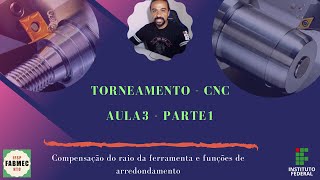 Aula3  Parte1  Compensação do raio da ferramenta e funções de arredondamento  Torneamento CNC [upl. by Aynodal]