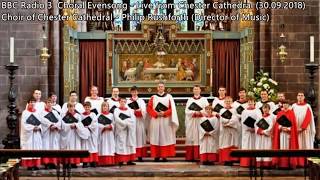 Choir of Chester Cathedral Philip Rushforth  BBC Radio 3 Choral Evensong 30092018 [upl. by Geof]