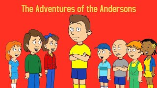 The Adventures of the Andersons Episode 6  Caillou Grows Hair [upl. by Yvette536]