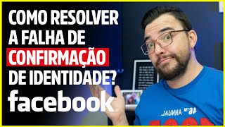 FALHA NA CONFIRMAÇÃO DE IDENTIDADE FACEBOOK ADS [upl. by Yessak]