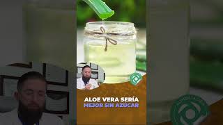 ALOE VERA ES MEJOR SIN AZÚCAR [upl. by Glendon677]