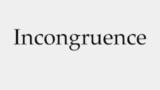 How to Pronounce Incongruence [upl. by Octavian]