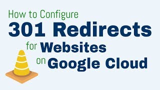 Configure 301 Redirects for Websites on Google Cloud Platform [upl. by Vaughn]