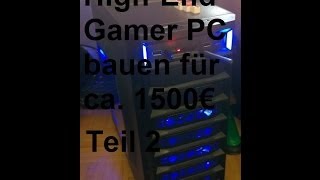 Gaming HIGHEND PC bauen Teil 2 ca1500€ Netzteil einbauen 2014 [upl. by Ketti247]