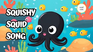 Squishy Squid SongChildrens song [upl. by Eniamrehc685]