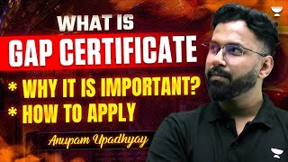 What is Gap Certificate   How to Apply for Gap Certificate  Anupam Upadhyay [upl. by Paluas]