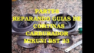 Parte6  Reparacion guias de cortinas  armado carburador Mikuni BST 33  Suzuki GS500 gs 500 [upl. by Nosirrah483]