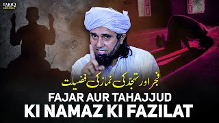 Fajar Aur Tahajjud Ki Namaz Ki Fazilat  Mufti Tariq Masood [upl. by Ailekahs502]