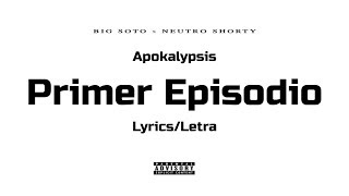 Big Soto x Neutro Shorty  Primer Episodio Intro LyricsLetra  Apokalypsis [upl. by Darlleen]