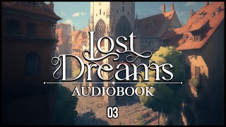 03  LOST DREAMS  The Crystallum Series Book One  AUDIOBOOK  Chapter 2  Part 1 [upl. by Low]