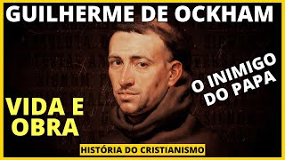 Guilherme de Ockham  A HISTÓRIA COMPLETA do FILÓSOFO que DESAFIOU a IGREJA [upl. by Aliahs]