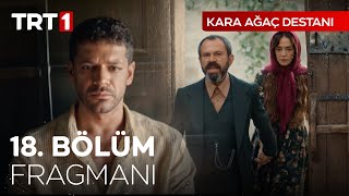 Kara Ağaç Destanı 18 Bölüm Fragmanı [upl. by Iteerp]