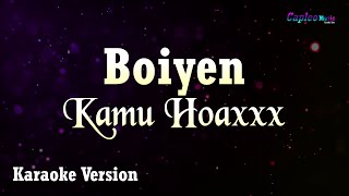 Boiyen  Kamu Hoaxxx Karaoke Version [upl. by Wershba11]