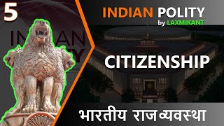 5 Ch6 Citizenship  Indian Polity  M Laxmikant  summary class currentaffairs upsc ias ips [upl. by Cherie]