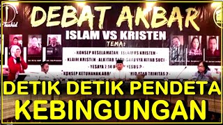 DEBAT AKBAR ISLAM VS KRISTEN  DETIK DETIK PENDETA KEBINGUNGAN MENJAWAB PERTANYAAN [upl. by Akcirahs]