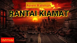 Ayien Rahman YMYFAM  Rantai Kiamat Lirik 💯💯💯 [upl. by Neelhtak]