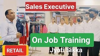 Retail Sales Executive  On Job Training  Sales man Retail Training  Learning Skill  Jyoti Sikka [upl. by Ahsyak]